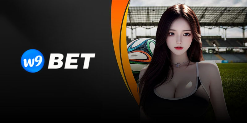 W9Bet | Điểm Sáng Trong Danh Sách Top 10 Nhà Cái Uy Tín